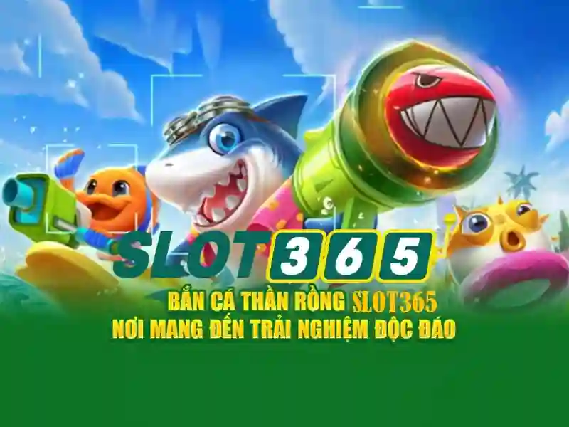 Slot365: Nền tảng casino trực tuyến và trò chơi slot uy tín