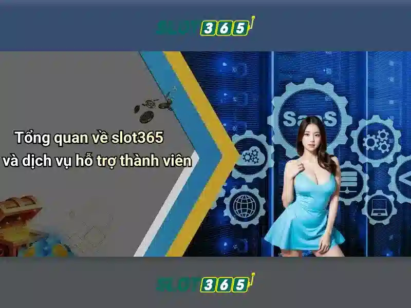Slot365 - Tổng quan