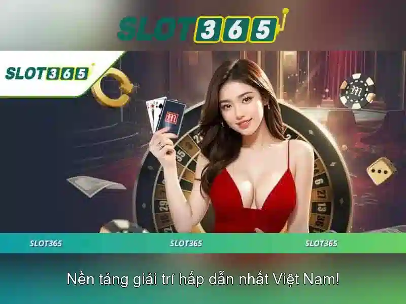 Slot365 - Trải nghiệm slot trực tuyến tại Việt Nam