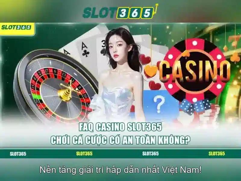 Slot365 - Nền tảng giải trí casino trực tuyến uy tín