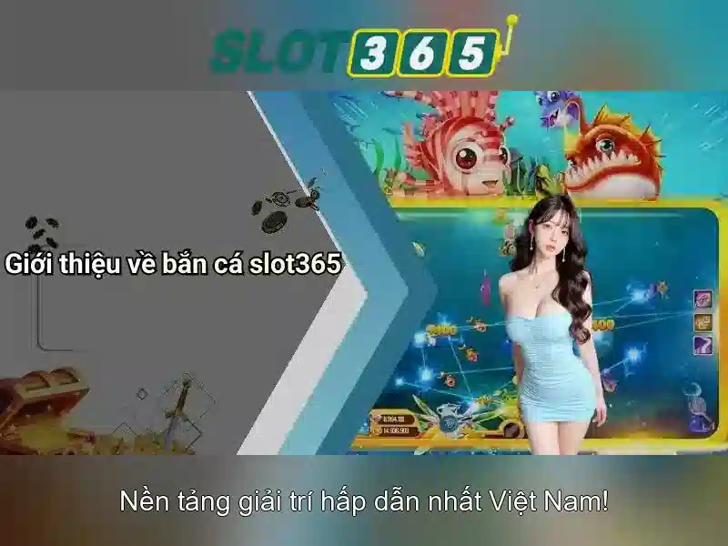 Slot365 – Đánh giá và trải nghiệm trò chơi xèng trực tuyến